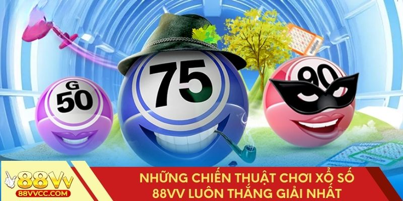 Chiến thuật chơi xổ số 88VV dễ trúng nhất