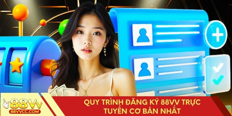 Hướng dẫn đăng ký 88VV online đơn giản và nhanh chóng