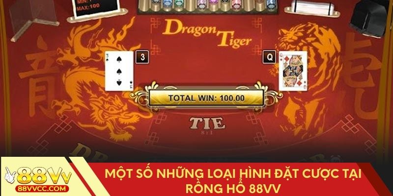 Tổng hợp các loại hình đặt cược phổ biến trong Rồng Hổ 88VV