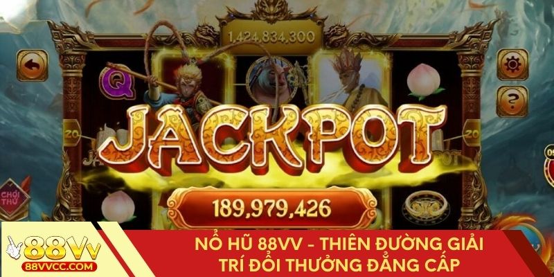 Nổ hũ 88VV – Sân chơi đổi thưởng đỉnh cao