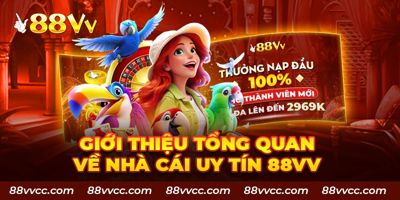 Giới thiệu tổng quan về nhà cái uy tín 88VV