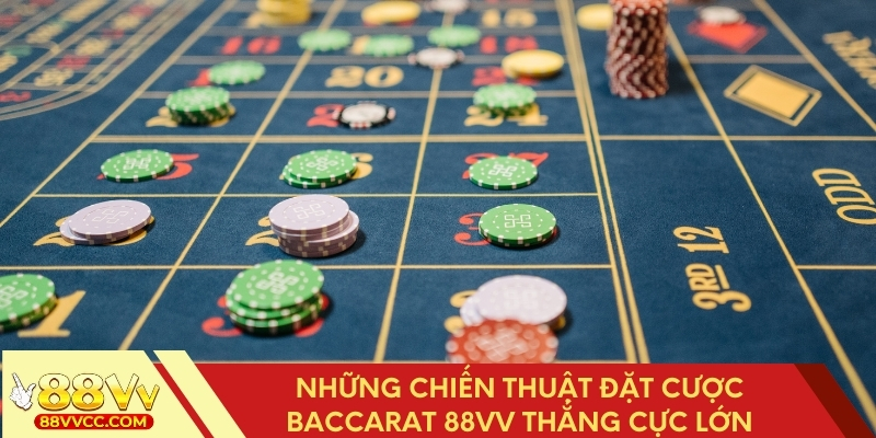 Chiến thuật cược Baccarat 88VV đỉnh cao