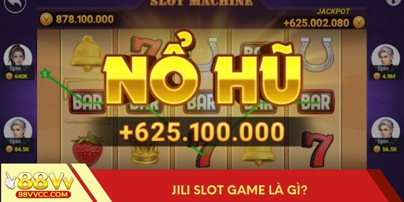 Đôi nét về game Jili Slot