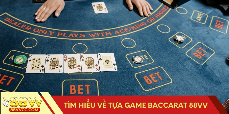 Giới thiệu trò chơi Baccarat 88VV