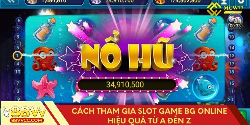 Hướng dẫn đầy đủ về cách chơi slot game BG 