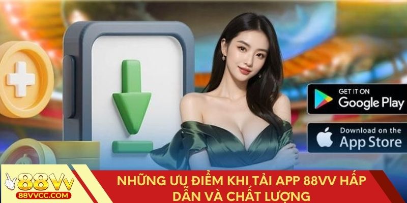 Lợi ích khi tải app 88VV vô cùng nổi bật