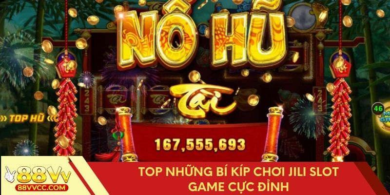 Một số kinh nghiệm chơi Jili Slot Game luôn thắng