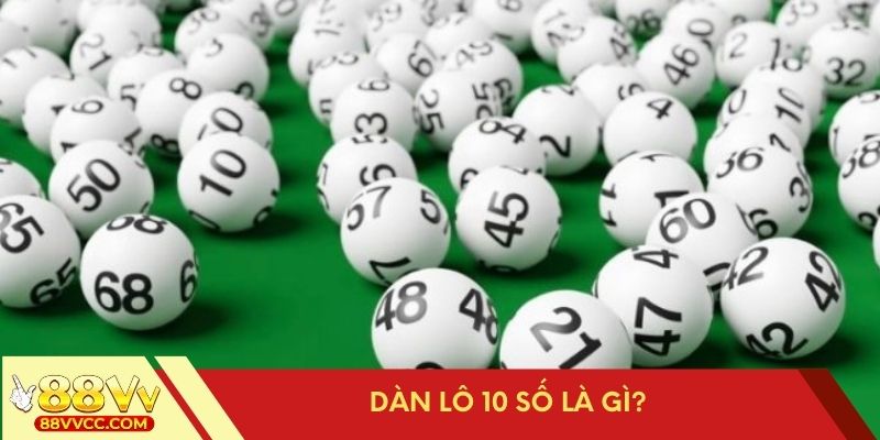 Một số thông tin về dàn lô 10 số 