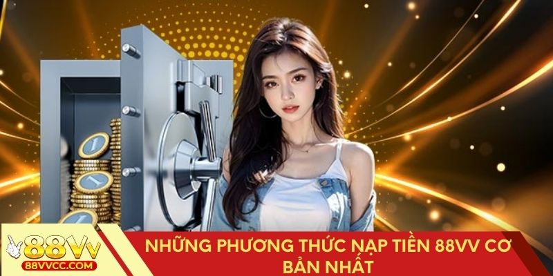 Một vài hình thức nạp tiền 88VV được nhiều người dùng