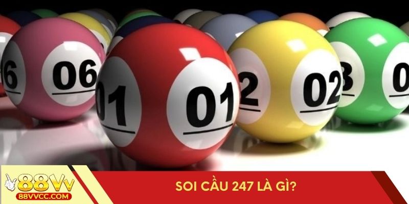 Sơ lược thông tin soi cầu 247