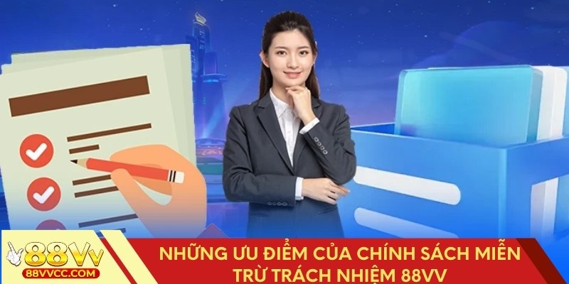 Tính năng nổi bật khi tạo ra chính sách miễn trừ trách nhiệm 88VV