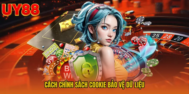 Cách Chính sách cookie bảo vệ dữ liệu
