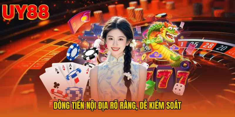Dòng tiền nội địa rõ ràng, dễ kiểm soát