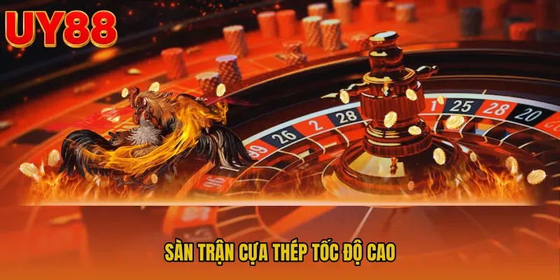 Sàn trận cựa thép tốc độ cao